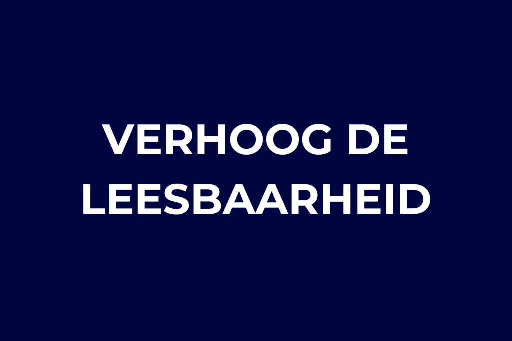 Verhoog de leesbaarheid